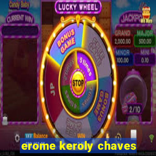 erome keroly chaves